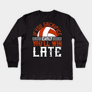 If You Sacrifice Early, You'll Win Late Kids Long Sleeve T-Shirt